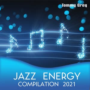 Jazz Energy Compilation 2021 - Tommy Grey