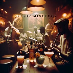 Bebop Mixology: Swinging Nights & Smooth Cocktails - Cocktail Party Music Collection