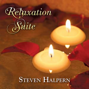 Relaxation Suite - Steven Halpern