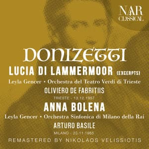 DONIZETTI: LUCIA DI LAMMERMOOR , ANNA BOLENA - Gaetano Donizetti
