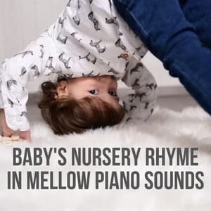 Baby's Nursery Rhyme in Mellow Piano Sounds - Peaceful Piano Jazz