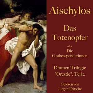 Aischylos: Das Totenopfer oder Die Grabesspenderinnen. Eine Tragödie - Aischylos