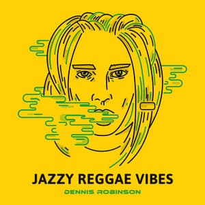 Jazzy Reggae Vibes - Dennis Robinson
