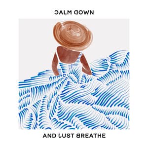 Calm Down and Just Breathe: Nature Sounds, Soothing Time, Deep Relaxation - Relaxation Music Academy