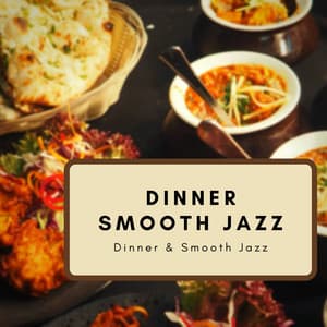 Dinner Smooth Jazz - Dinner & Smooth Jazz
