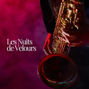 Les Nuits de Velours - Jazz douce musique d'ambiance