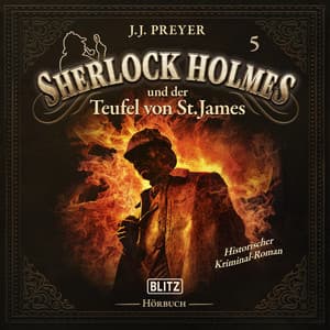Neues von Sherlock Holmes - Die Hörbücher Folge 5: Sherlock Holmes und der Teufel von St. James - Arthur Conan Doyle