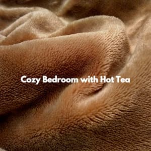 Cozy Bedroom with Hot Tea - Playlist du Dîner
