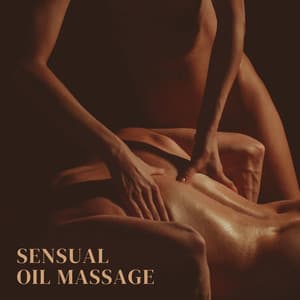 Sensual Oil Massage: Erotic Tantric Wellness Session - Erotic Massage Music Ensemble
