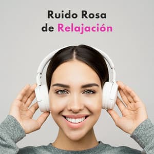 Ruido Rosa De Relajación - Terapia de ruido rosa