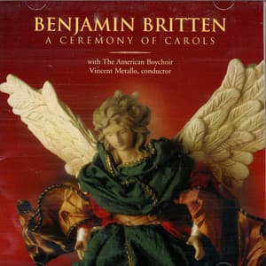 Benjamin Britten: A Ceremony of Carols - Benjamin Britten