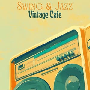 1930's-1950's Swing & Jazz: Vintage Cafe Jazz - Ultimate Instrumental Jazz Collective