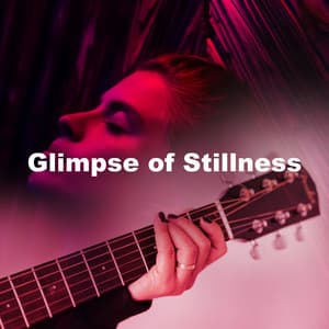 Glimpse of Stillness - Guitar