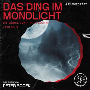 Das Ding im Mondlicht - Die Werke von H. P. Lovecraft