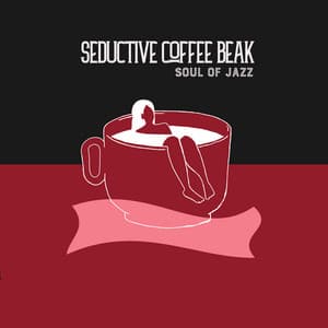 Soul of Jazz - Seductive Coffee Beak - Bossa Nova 2019