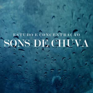 Estudo e Concentração: Sons de Chuva - Musicas para Estudar Collective
