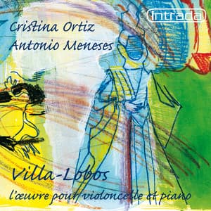 Villa-Lobos: L’oeuvre pour violoncelle et piano - Heitor Villa-Lobos