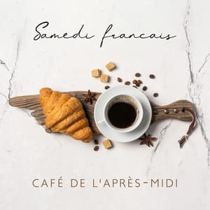 Samedi français: Café de l'après-midi, Humeur positive, Meilleure musique de fond de jazz - Jazz douce musique d'ambiance