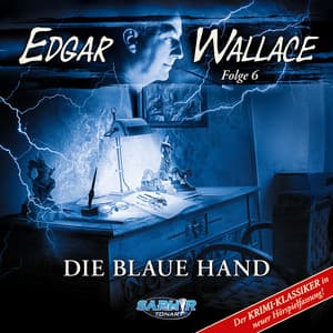 Folge 6: Die blaue Hand - Edgar Wallace