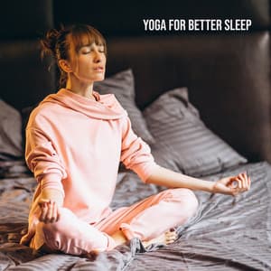 Yoga for Better Sleep: Background Music for Spiritual Yoga Training in the Evening - Namaste Healing Yoga