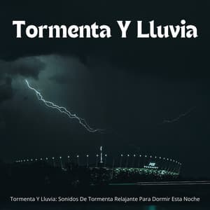 Tormenta Y Lluvia: Sonidos De Tormenta Relajante Para Dormir Esta Noche - Proyecto Tormenta Global