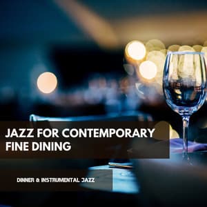 Jazz for Contemporary Fine Dining - Dinner & Instrumental Jazz