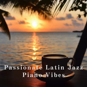 Passionate Latin Jazz Piano Vibes - LOVE BOSSA