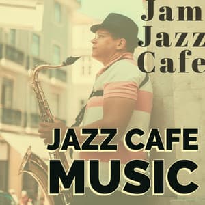 Jam Jazz Cafe - Jazz Cafe Music