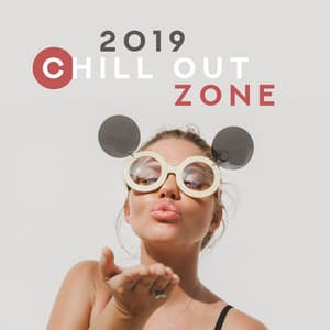2019 Chill Out Zone – Bar Lounge, Ibiza Relaxation, Reduce Stress, Weekend Deep Chillout, Sexy Chillout Balearic, Fresh Music - Chillout Lounge