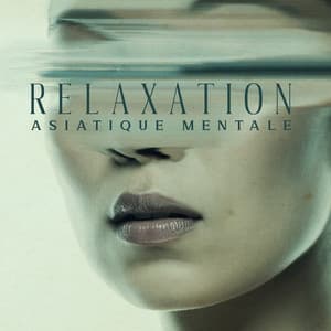 Relaxation asiatique mentale: Musique japonaise relaxante pour une méditation guidée avant de dormir - Musique pour Détendre en Temps Libre