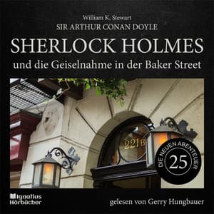 Sherlock Holmes und die Geiselnahme in der Baker Street - Sherlock Holmes - Die neuen Abenteuer