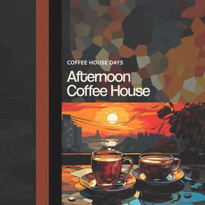 Afternoon Coffee House - Coffee House Days