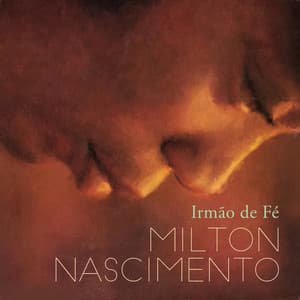 Irmão de Fé - Milton Nascimento