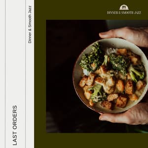 Last Orders - Dinner & Smooth Jazz