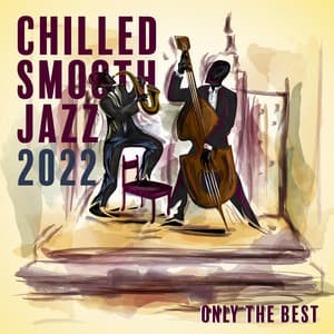 Chilled Smooth Jazz 2022: Only The Best Bossa Nova, Classical Piano Bar, Jazz & Blues Music - Piano Bar Music Guys
