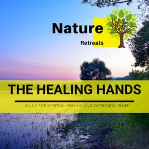 The Healing Hands - Music for Spiritual Healing and Depression Relief - Power Yoga Nature Sounds