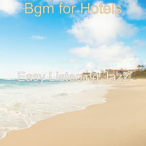 Bgm for Hotels - Easy Listening Jazz