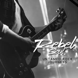 Rebel Soul: Untamed Rock Journeys - Guitar Rock Gang