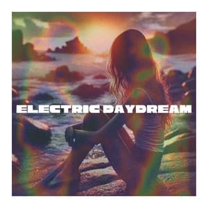 Electric Daydream: Sunset Surge - Siesta Electronic Chillout Collection