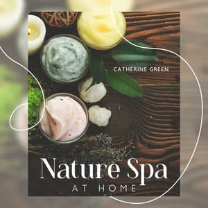 Nature Spa at Home - Catherine Green
