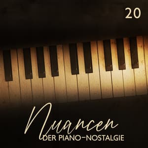 20 Nuancen der Piano-Nostalgie: Ruhiger Abend mit Piano-Jazz, Entspannen mit Freunden, Musik für ein Date am Abend, Piano-Bar-Lounge - Entspannende Piano Jazz Akademie