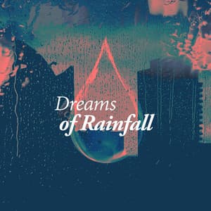 Dreams of Rainfall - Sleep Sounds Rain