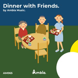 Dinner with Friends - Ambia Music