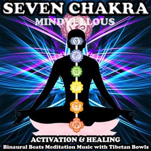 7 Chakra Activation and Healing: Binaural Beats Meditation Music with Tibetan Bowls - Mindvellous