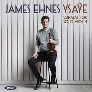 Ysaÿe : Sonatas for Solo Violin - Eugène Ysaÿe