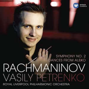 Rachmaninov: Symphony No.2 - Vasily Petrenko