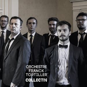 Orchestre Franck Tortiller Collectiv - Franck Tortiller