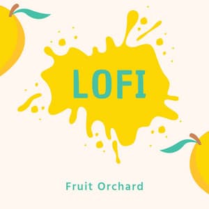 Lofi Fruit Orchard - Total Relax Lo Fi Music