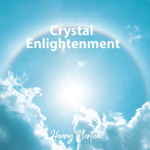 Crystal Enlightenment: Celestial Journey - Henry Northe