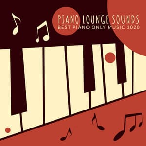Piano Lounge Sounds: Best Piano Only Music 2020 - Parisian Piano Music Zone
